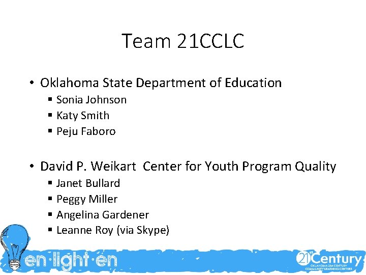 Team 21 CCLC • Oklahoma State Department of Education § Sonia Johnson § Katy