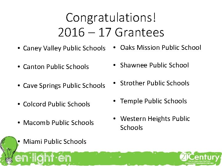 Congratulations! 2016 – 17 Grantees • Caney Valley Public Schools • Oaks Mission Public