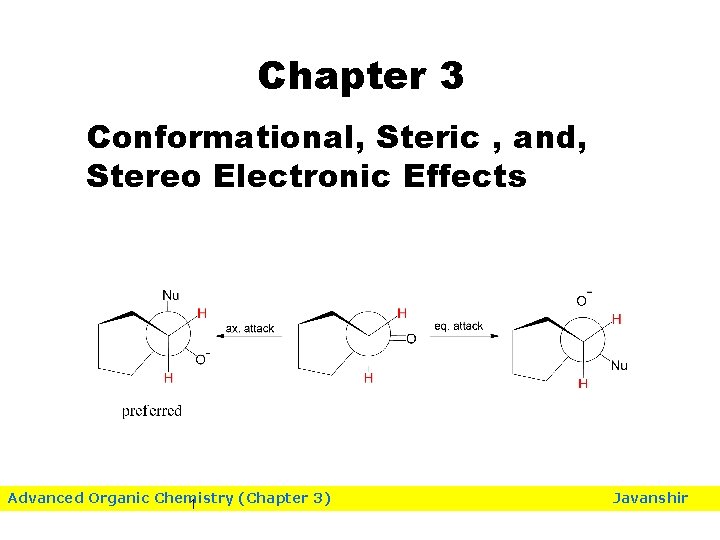 Chapter 3 Conformational, Steric , and, Stereo Electronic Effects Advanced Organic Chemistry (Chapter 3)