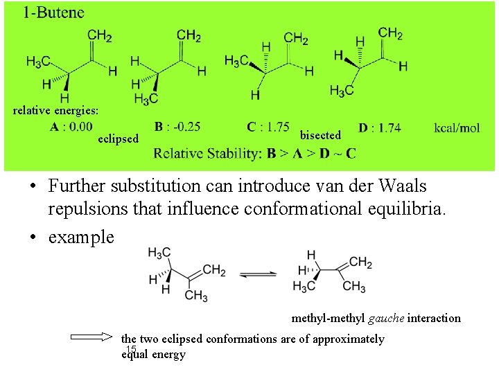 relative energies: eclipsed bisected • Further substitution can introduce van der Waals repulsions that