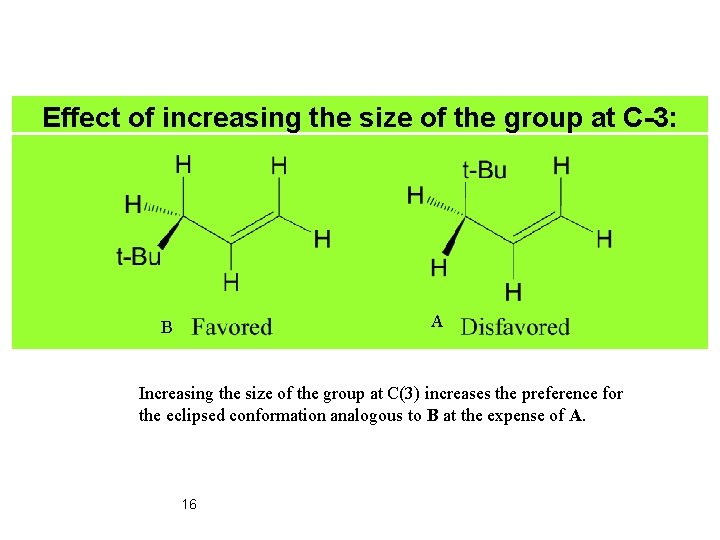 Effect of increasing the size of the group at C-3: A B Increasing the