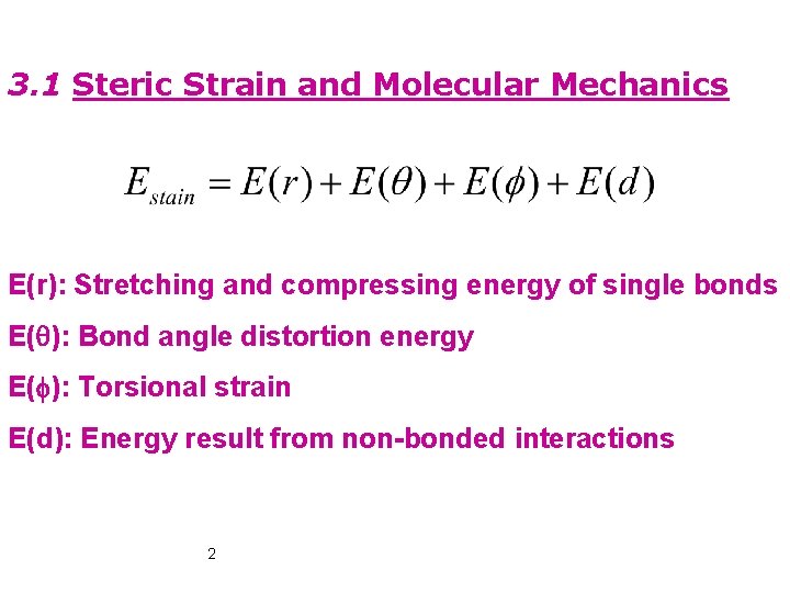 3. 1 Steric Strain and Molecular Mechanics E(r): Stretching and compressing energy of single