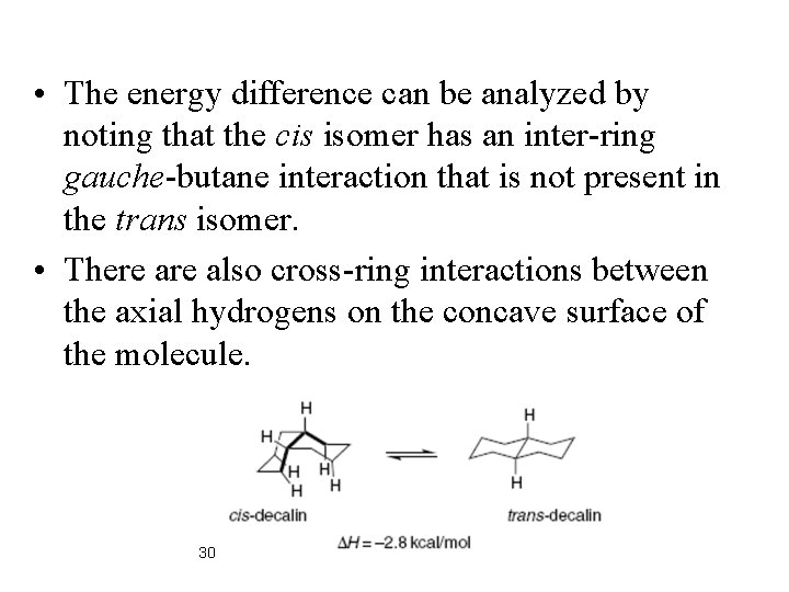  • The energy difference can be analyzed by noting that the cis isomer