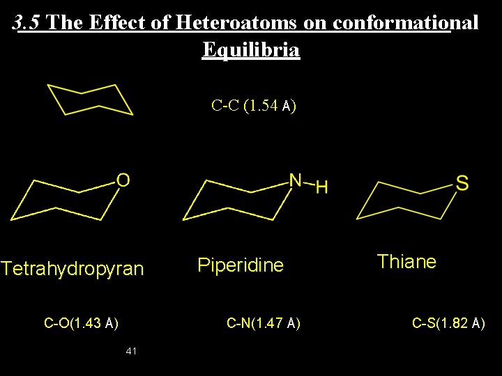 3. 5 The Effect of Heteroatoms on conformational Equilibria C-C (1. 54 Å) Tetrahydropyran
