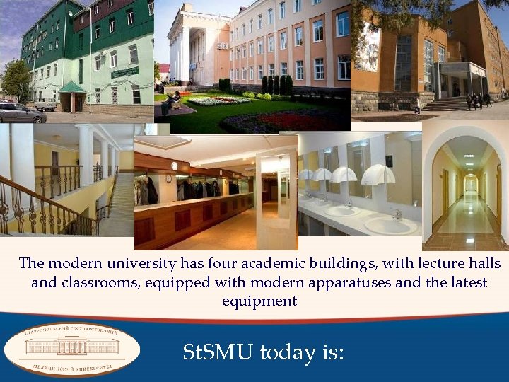 The modern university has four academic buildings, with lecture halls and classrooms, equipped with