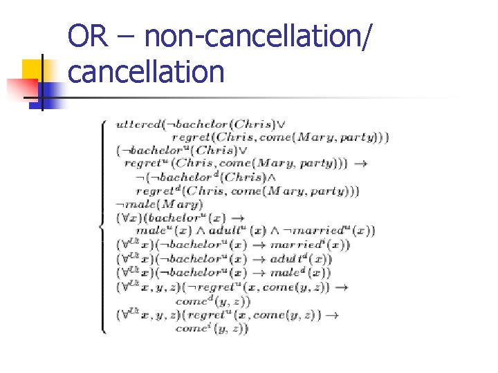 OR – non-cancellation/ cancellation 