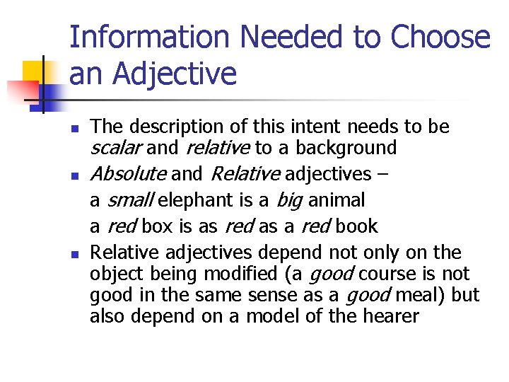Information Needed to Choose an Adjective n n n The description of this intent