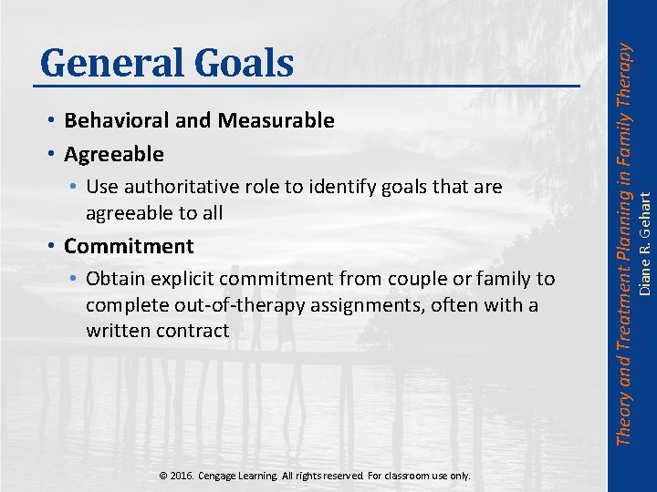 • Use authoritative role to identify goals that are agreeable to all •