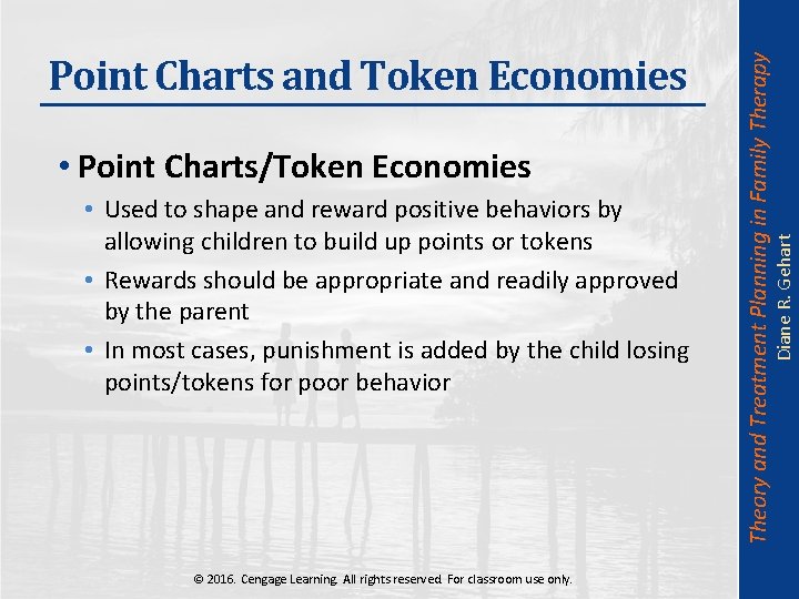  • Used to shape and reward positive behaviors by allowing children to build