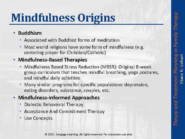  • Associated with Buddhist forms of meditation • Most world religions have some