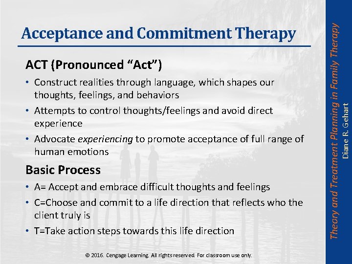  • Construct realities through language, which shapes our thoughts, feelings, and behaviors •