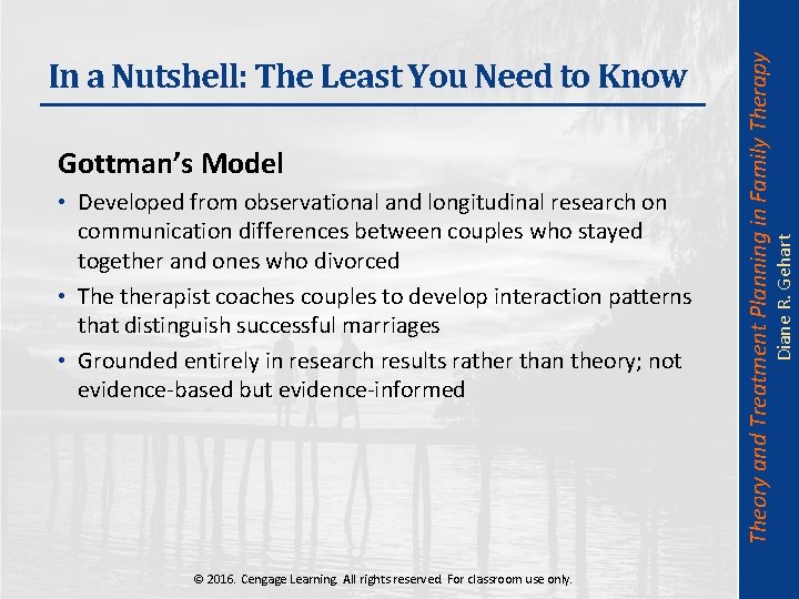  • Developed from observational and longitudinal research on communication differences between couples who