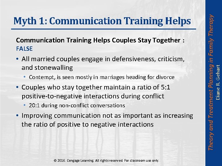 FALSE • All married couples engage in defensiveness, criticism, and stonewalling • Contempt, is