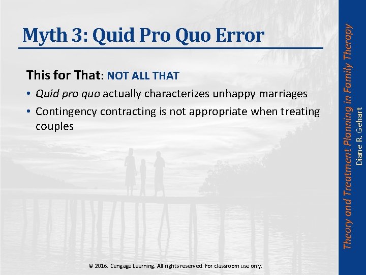  • Quid pro quo actually characterizes unhappy marriages • Contingency contracting is not