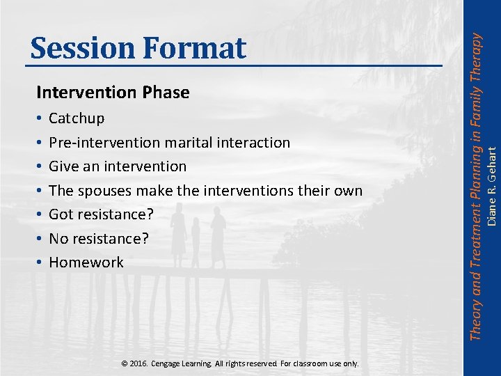  • • Catchup Pre-intervention marital interaction Give an intervention The spouses make the