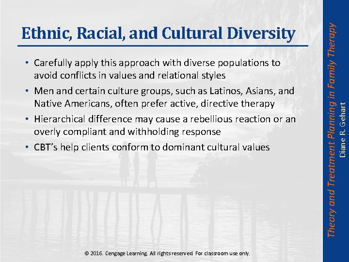© 2016. Cengage Learning. All rights reserved. For classroom use only. Diane R. Gehart