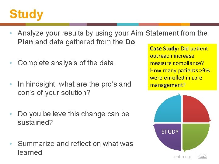 Study • Analyze your results by using your Aim Statement from the Plan and