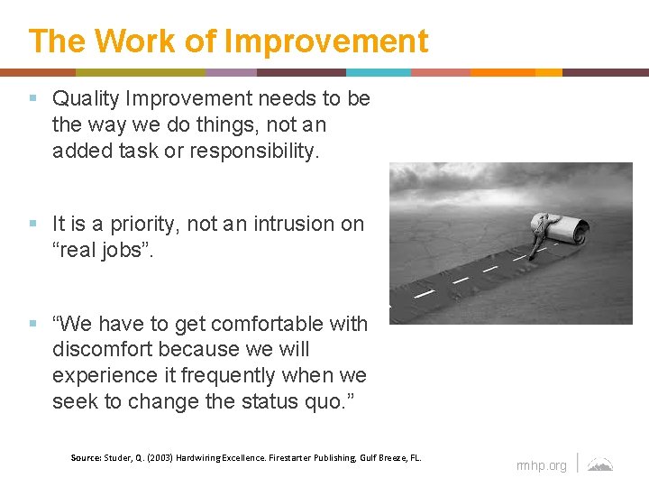 The Work of Improvement § Quality Improvement needs to be the way we do