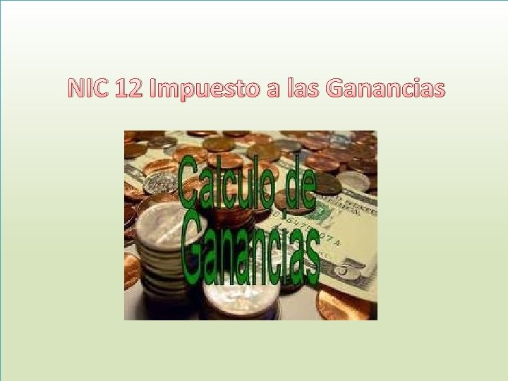 NIC 12 Impuesto a las Ganancias 