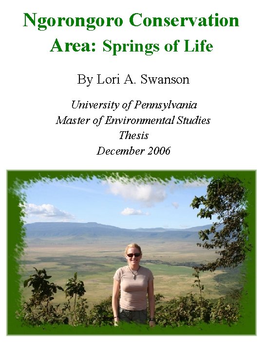 Ngorongoro Conservation Area: Springs of Life By Lori A. Swanson University of Pennsylvania Master