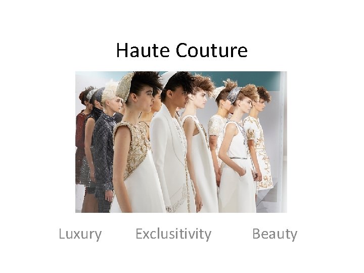 Haute Couture Luxury Exclusitivity Beauty 