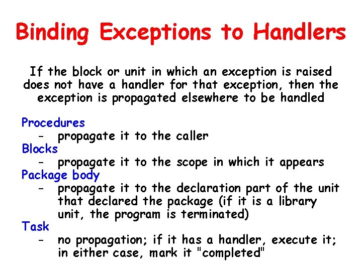 Binding Exceptions to Handlers If the block or unit in which an exception is