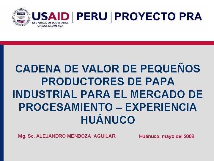 CADENA DE VALOR DE PEQUEÑOS PRODUCTORES DE PAPA INDUSTRIAL PARA EL MERCADO DE PROCESAMIENTO