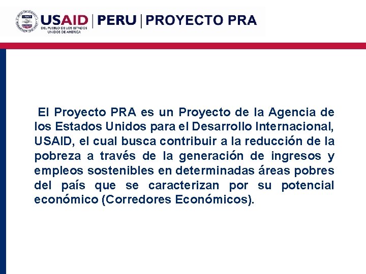  El Proyecto PRA es un Proyecto de la Agencia de los Estados Unidos