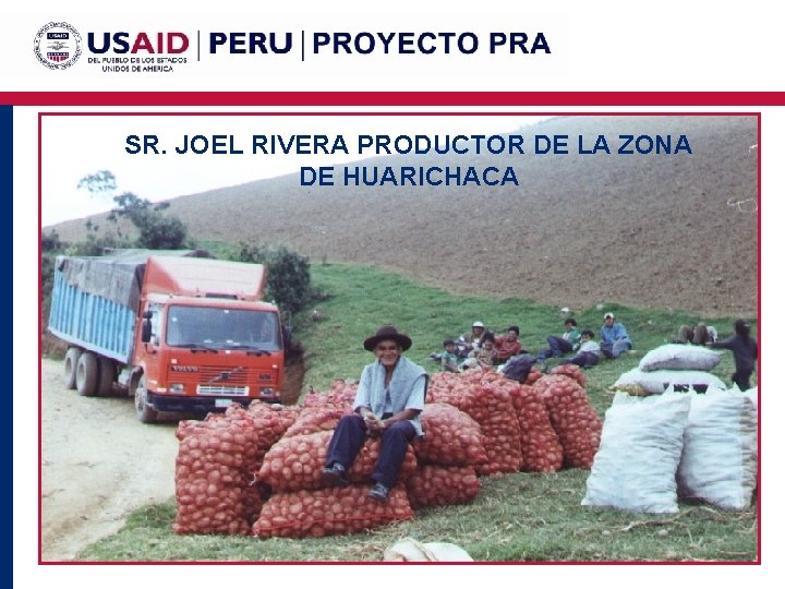 SR. JOEL RIVERA PRODUCTOR DE LA ZONA DE HUARICHACA 