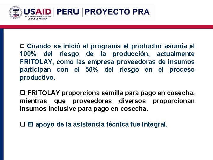 q Cuando se inició el programa el productor asumía el 100% del riesgo de