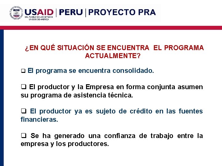  ¿EN QUÉ SITUACIÓN SE ENCUENTRA EL PROGRAMA ACTUALMENTE? q El programa se encuentra