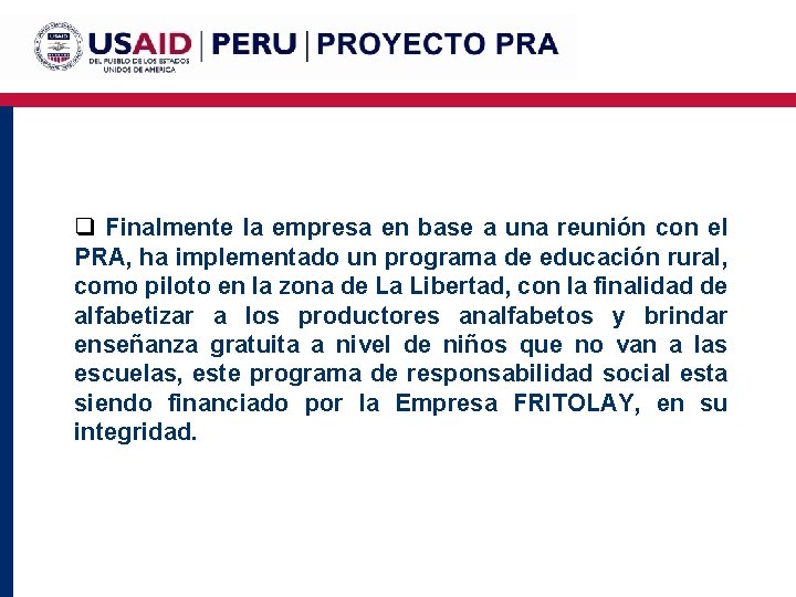 q Finalmente la empresa en base a una reunión con el PRA, ha implementado