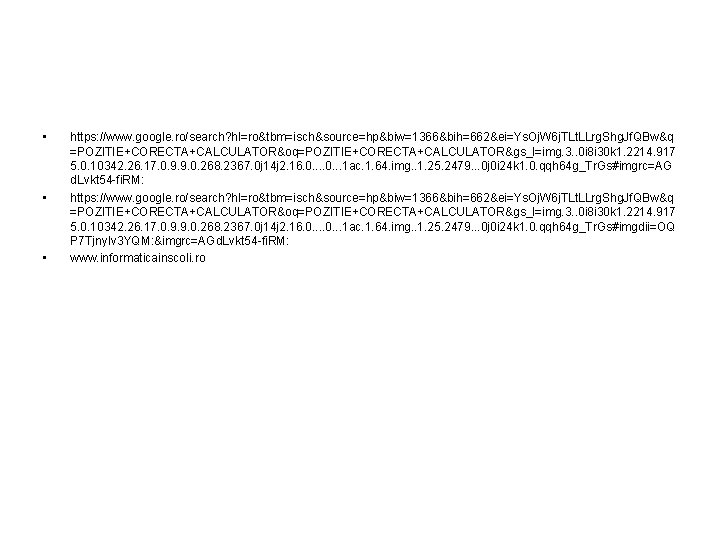  • • • https: //www. google. ro/search? hl=ro&tbm=isch&source=hp&biw=1366&bih=662&ei=Ys. Oj. W 6 j. TLt.