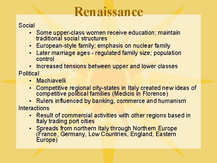 Renaissance Social • Some upper-class women receive education; maintain traditional social structures • European-style