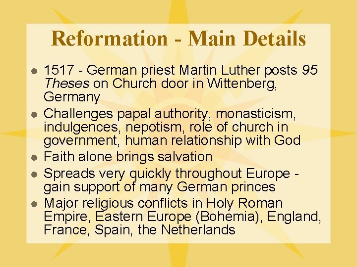 Reformation - Main Details l l l 1517 - German priest Martin Luther posts