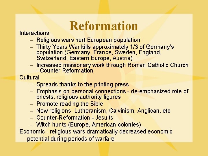 Reformation Interactions – Religious wars hurt European population – Thirty Years War kills approximately