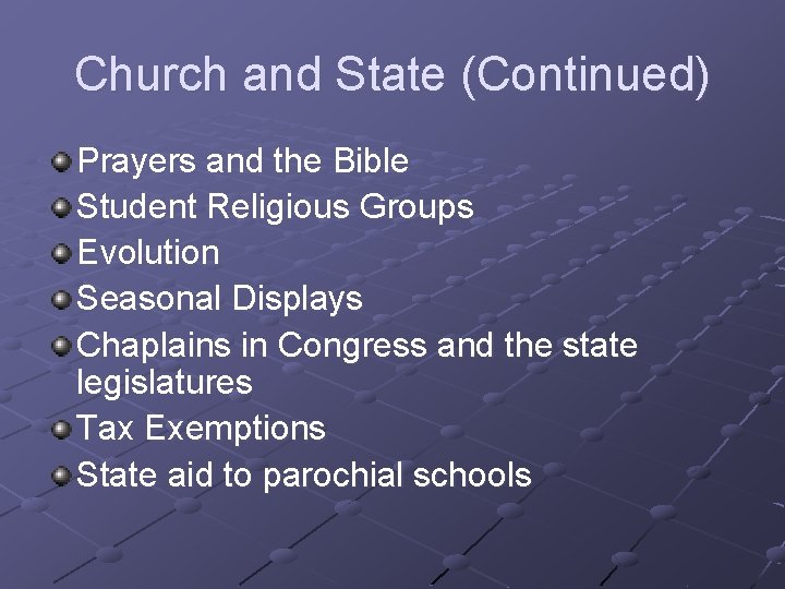 Church and State (Continued) Prayers and the Bible Student Religious Groups Evolution Seasonal Displays