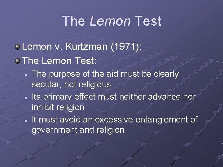 The Lemon Test Lemon v. Kurtzman (1971): The Lemon Test: n n n The