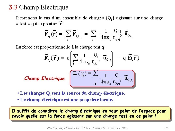 3. 3 Champ Electrique Reprenons le cas d’un ensemble de charges {Qi} agissant sur