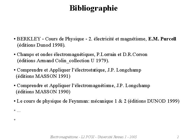 Bibliographie • BERKLEY - Cours de Physique - 2. électricité et magnétisme, E. M.