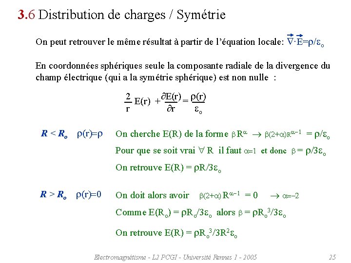 3. 6 Distribution de charges / Symétrie On peut retrouver le même résultat à