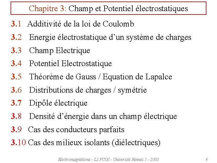 Chapitre 3: Champ et Potentiel électrostatiques 3. 1 Additivité de la loi de Coulomb