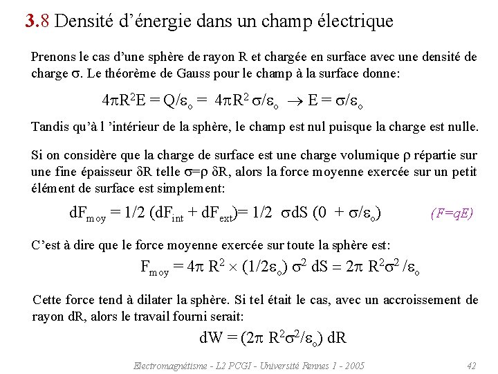 3. 8 Densité d’énergie dans un champ électrique Prenons le cas d’une sphère de