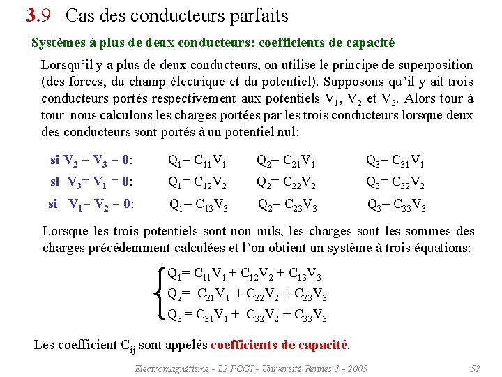 3. 9 Cas des conducteurs parfaits Systèmes à plus de deux conducteurs: coefficients de