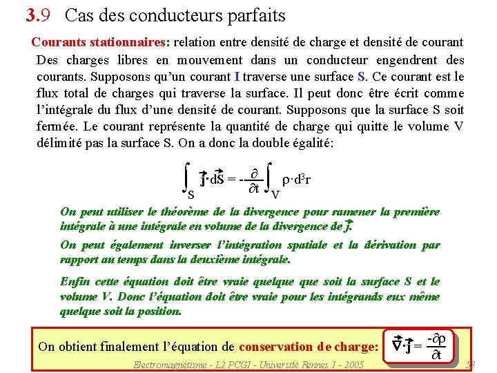 3. 9 Cas des conducteurs parfaits Courants stationnaires: relation entre densité de charge et