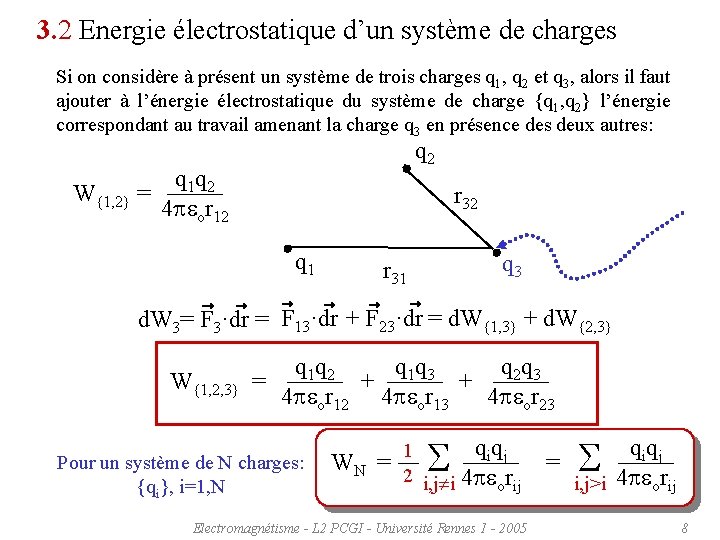 3. 2 Energie électrostatique d’un système de charges Si on considère à présent un