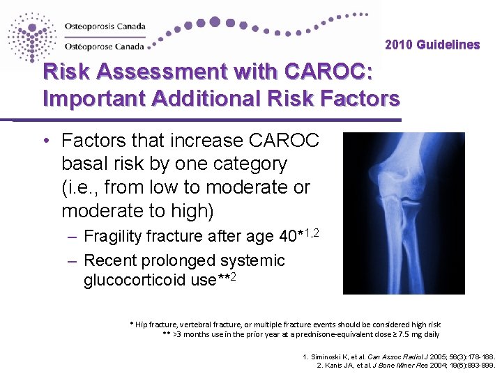 2010 Guidelines Risk Assessment with CAROC: Important Additional Risk Factors • Factors that increase