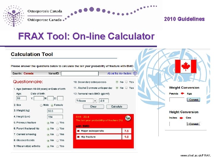 2010 Guidelines FRAX Tool: On-line Calculator www. shef. ac. uk/FRAX. 