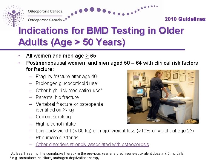 2010 Guidelines Indications for BMD Testing in Older Adults (Age > 50 Years) •