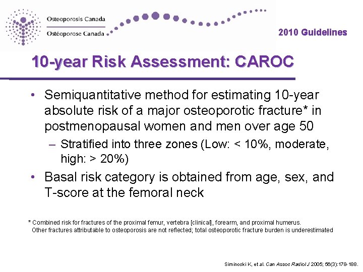 2010 Guidelines 10 -year Risk Assessment: CAROC • Semiquantitative method for estimating 10 -year